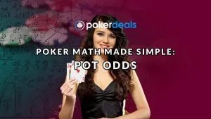 Poker Math Made Simple – Pot Odds