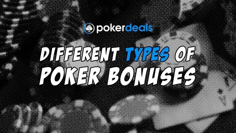 Different Types Of Poker Bonuses