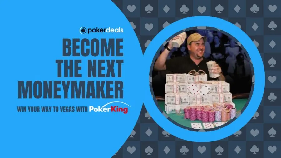 Become the Next Moneymaker and Win Your Way to Vegas