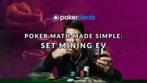 Poker Math Made Simple – Set Mining EV