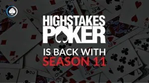 High Stakes Poker Is Back For Season 11