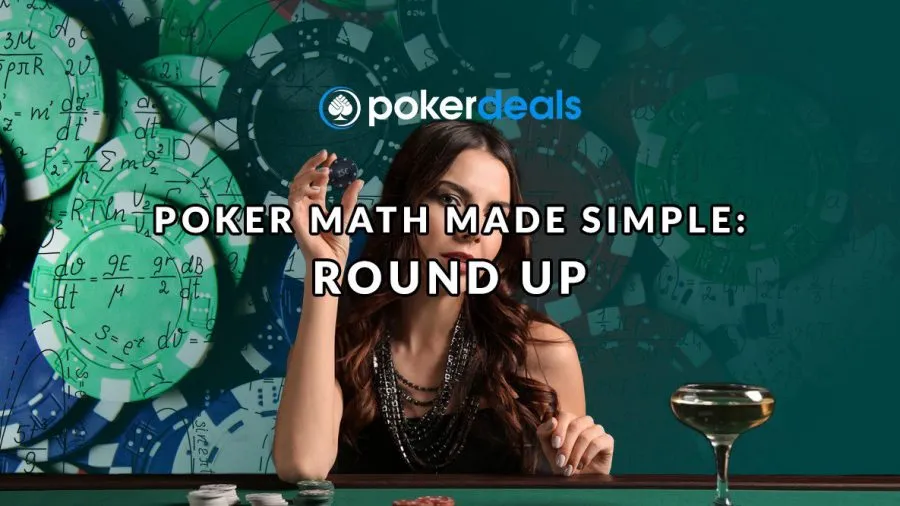 Poker Math Made Simple: Round Up